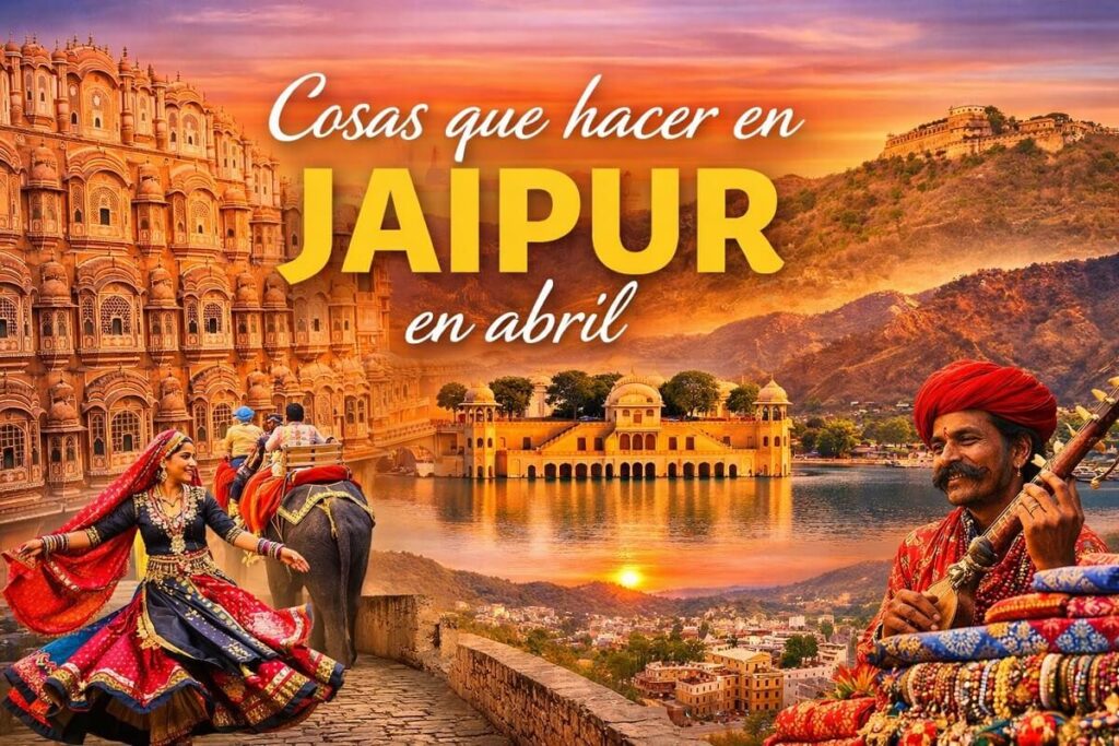 cosas que hacer en Jaipur en abril