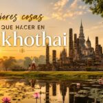 mejores cosas que hacer en Sukhothai